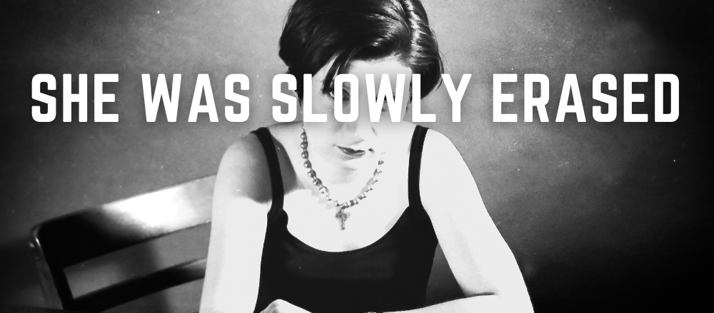 She Was Slowly Erased